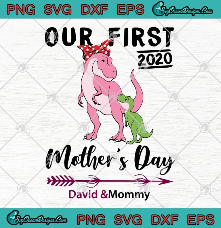 Dinosaur Our First 2020 Mothers Day David And Mommy