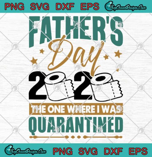 Fathers Day 2020 The One Where I Was Quarantined svg