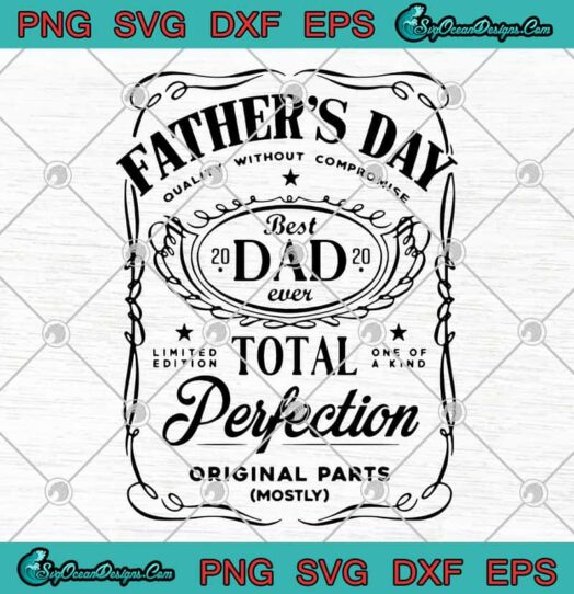 Fathers day best dad ever 2020 total perfection original parts svg