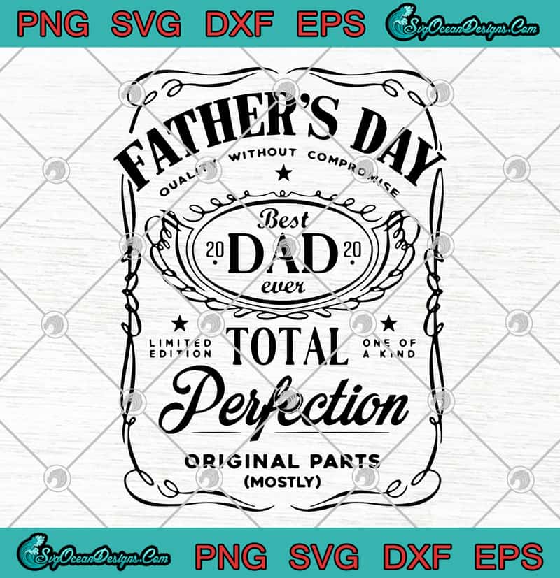 Download Father S Day Best Dad Ever 2020 Total Perfection Original Parts Svg Png Eps Dxf Cutting File Cricut File Silhouette Art Designs Digital Download