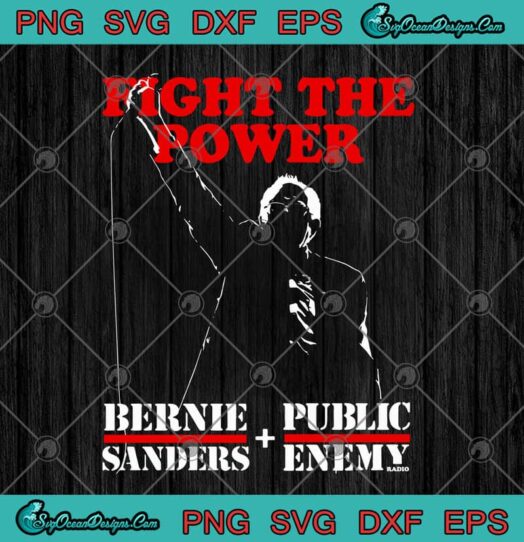 Fight The Power Bernie Sanders Public Enemy