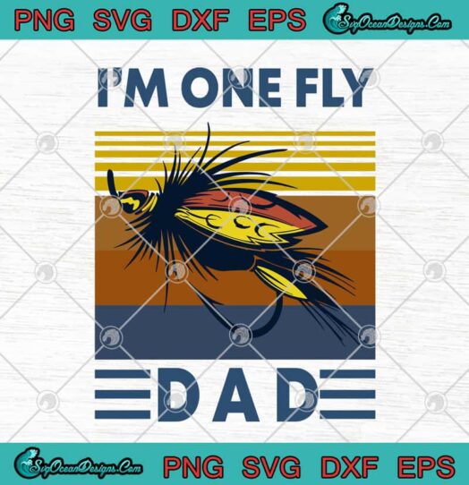 Fishing Im One Fly Dad Vintage Happy Fathers Day