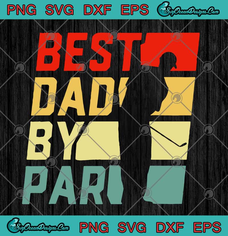 Download Golf Best Dad By Par Father's Day Golf Lover SVG PNG EPS ...