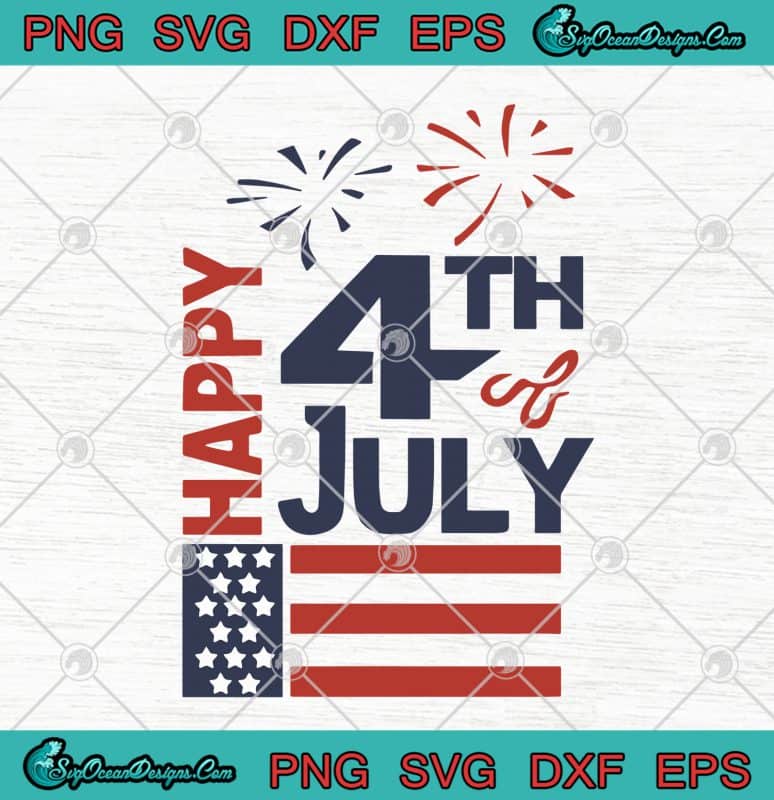 Happy 4th Of July Firework American Flag Happy Independence Day SVG PNG ...