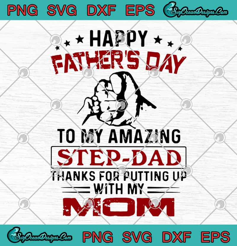 Download Happy Father's Day To My Amazing Step Dad Thanks For ...