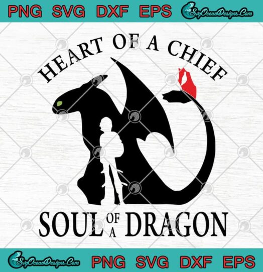 Heart Of A Chief Soul Of A Dragon