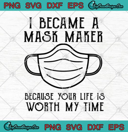 I Became A Mask Maker Because Your Life Is Worth My Time