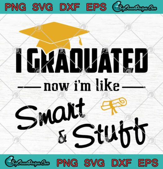 I Graduated Now Im Like Smart And Stuff