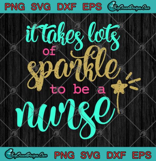 It Takes Lots Of Sparkle To Be A Nurse