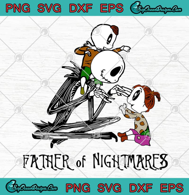 Download Jack Skellington Father Of Nightmares Daughter And Son Father S Day Svg Png Eps Dxf Cutting File Cricut File Silhouette Art Designs Digital Download