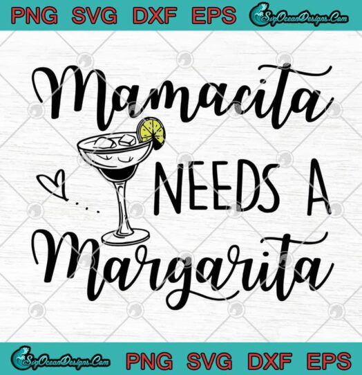 Mamacita Needs A Margarita Cinco De Mayo
