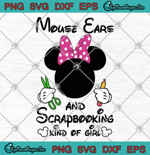 Mouse Ears And Scrapbooking Kind Of Girl svg
