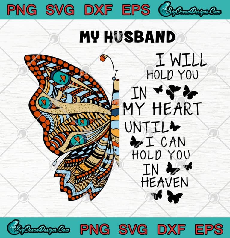 My Husband I Will Hold You In My Heart Until I Can Hold You In Heaven