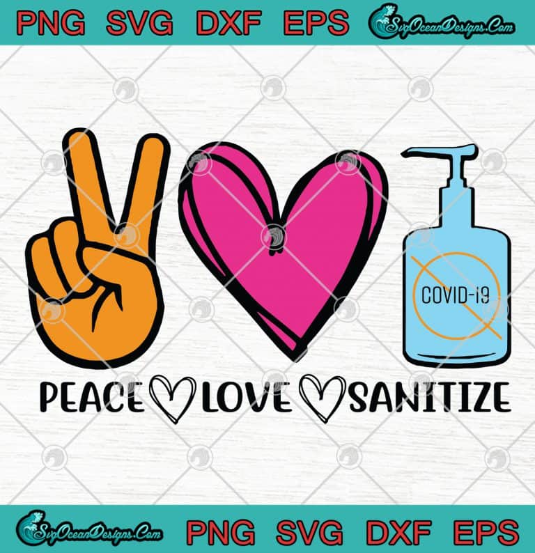 Peace Love Sanitize Covid 19