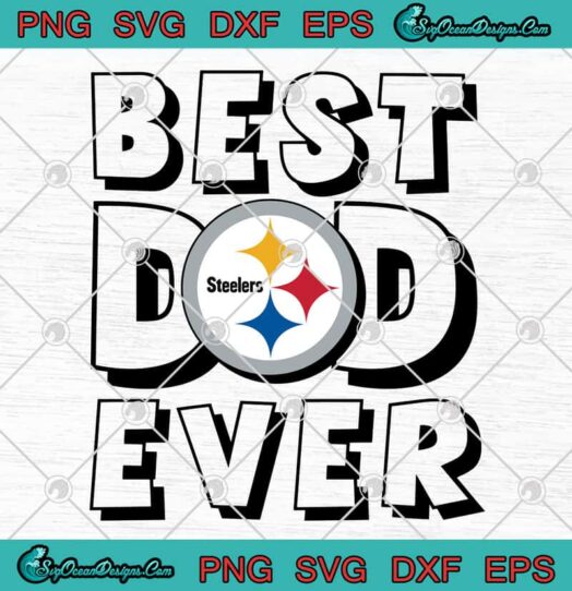 Pittsburgh Steelers Best Dad Ever svg