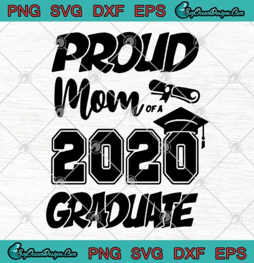 Proud Mom Of A 2020 Graduate