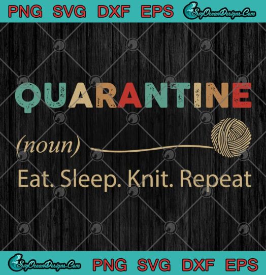 Quarantine Noun Eat Sleep Knit Repeat