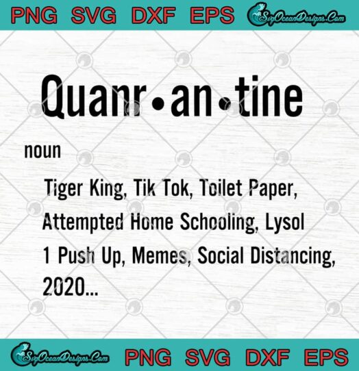 Quarantine Noun Tiger King Tik Tok Toilet Paper Attempted Home Schooling