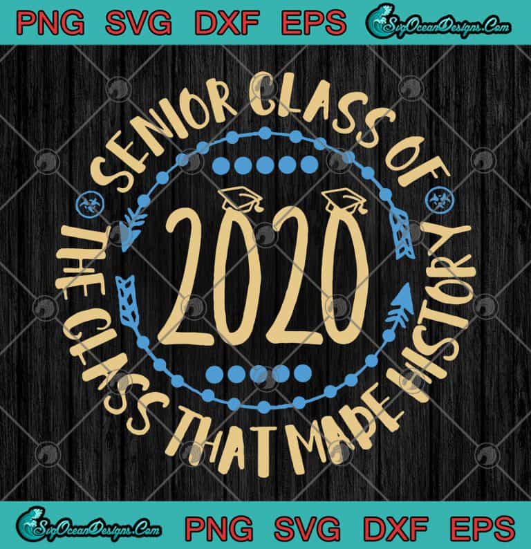Senior Class Of 2020 The Class That Made History