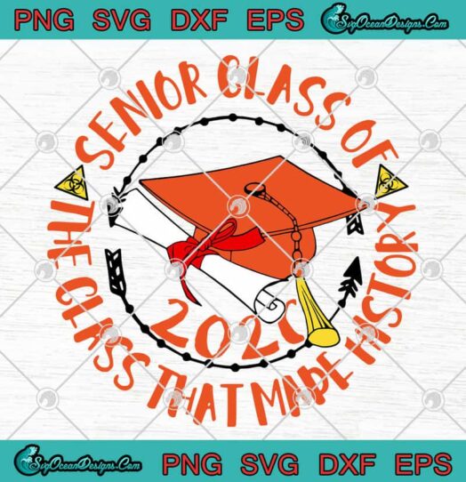 Senior Class of 2020 The Class Made History svg