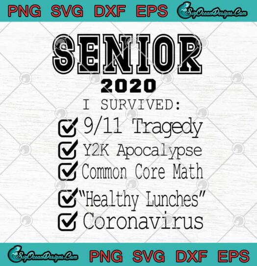 Seniors 2020 I Survived 9.11 Tragedy Y2K Apocalypse