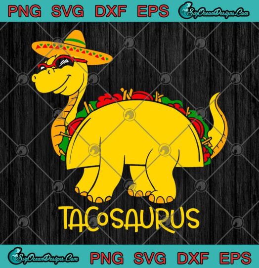 Tacosaurus Cinco De Mayo