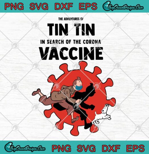 The Adventures Of Tin Tin In Search Of The Corona Vaccine