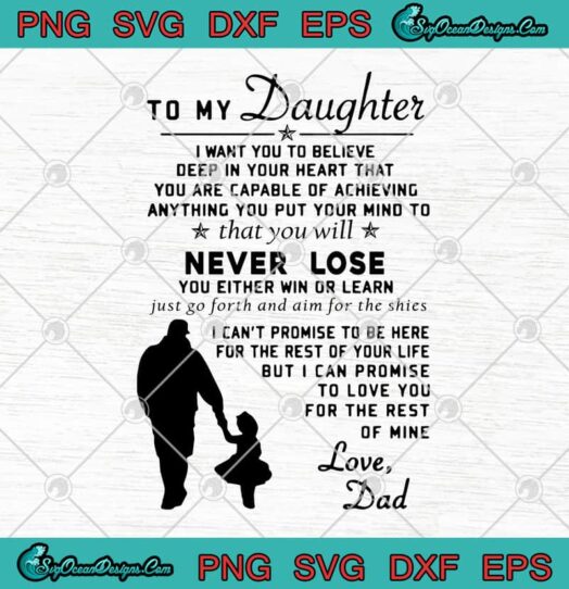 To My Daughter I Want You To Believe Deep In Your Heart Love Dad