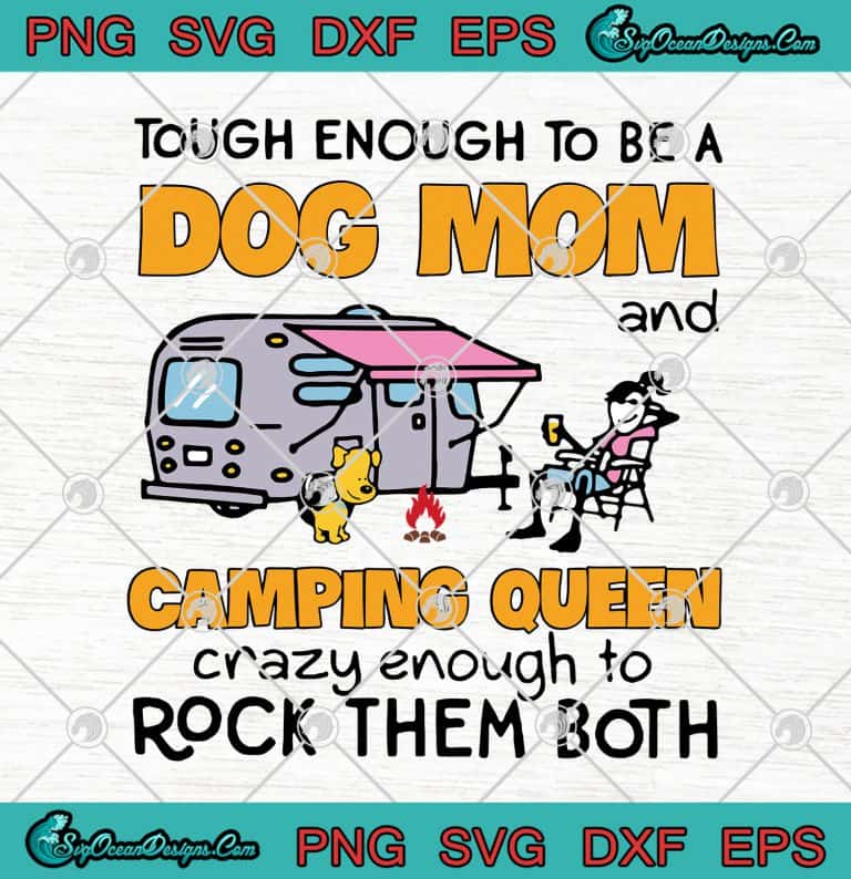 Tough enough to be a dog mom and camping queen svg