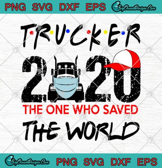Trucker 2020 The One Who Saved The World
