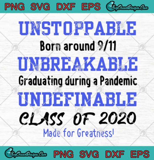 Unstoppable Unbreakable Undefinable Class Of 2020