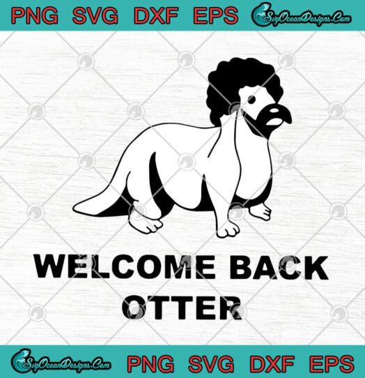 Welcome Back Otter