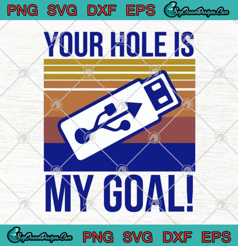 Your Hole Is My Goal