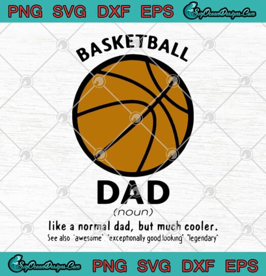 Basketball Dad Like A Normal Dad But Much Cooler 1