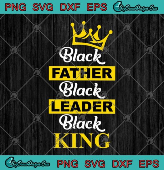 Black Father Black Leader Black King
