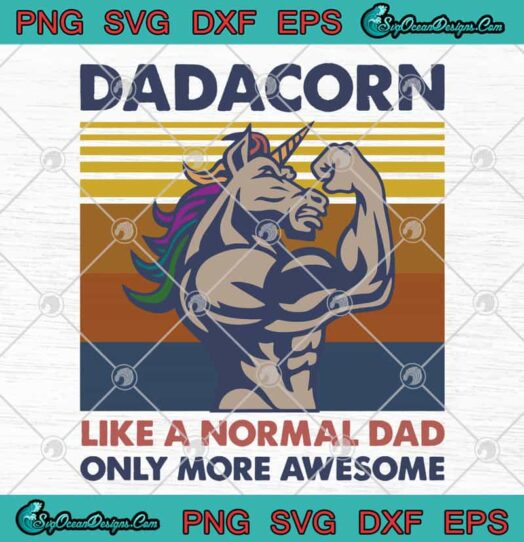 Dadacorn Like A Normal Dad Only More Awesome