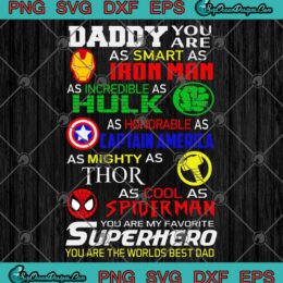 Daddy You are As Smart As Iron Man As Incredible As Hulk Mavel Father's Day SVG PNG EPS DXF Cricut File Silhouette Art