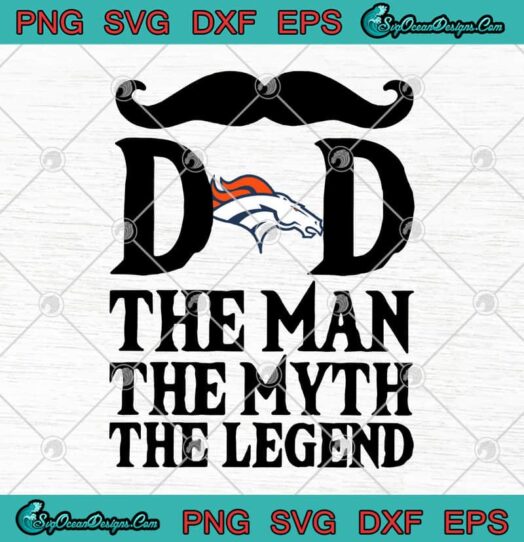 Denver Broncos Dad The Man The Myth The Legend NFL