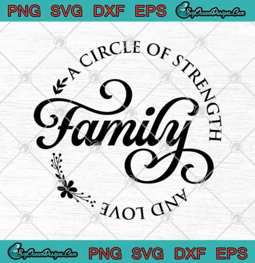 Family A Circle Of Strength And Love