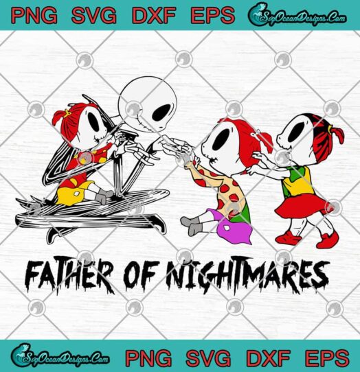 Father Of Nightmares One Baby Girl And Two Toddler Girls SVG