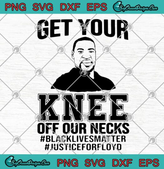 Get Your Knee Of Our Necks svg