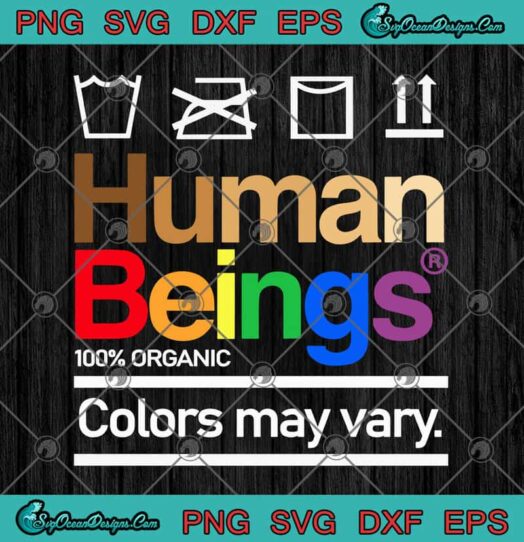 Human Beings 100 Organic Colors May Vary svg