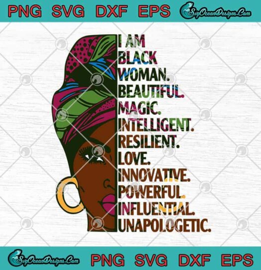 I Am Black Woman Beautiful Magic Intelligent Resilient Love