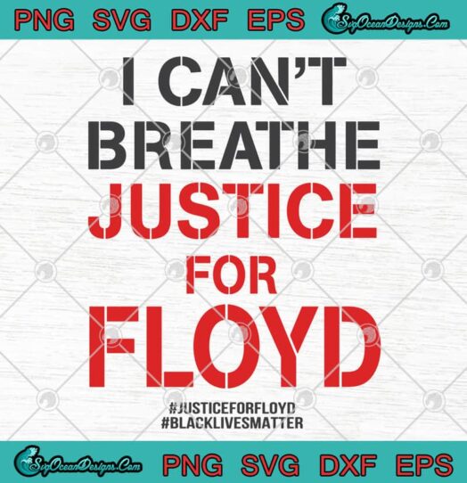 I Cant Breathe Justice For Floyd Black Lives Matter