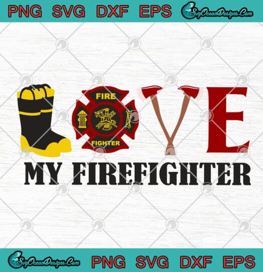 I Love My Firefighter