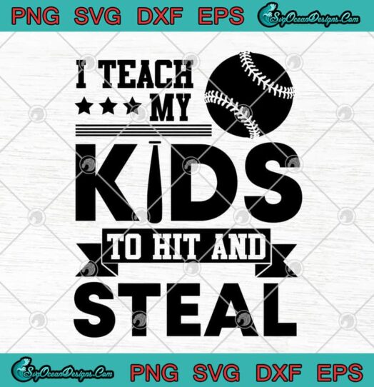 I Teach My Kids To Hit And Steal