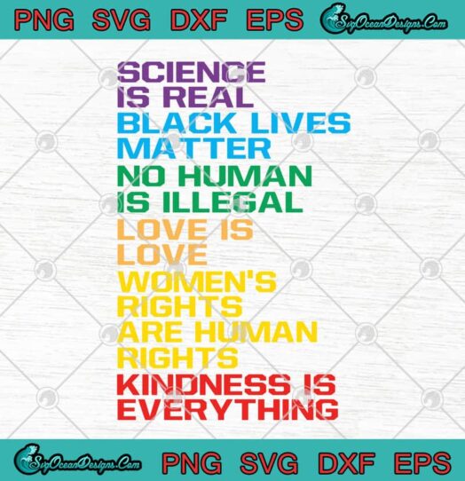 LGBT Pride Science Is Real Black Lives Matter No Human Is Illegal Love Is Love
