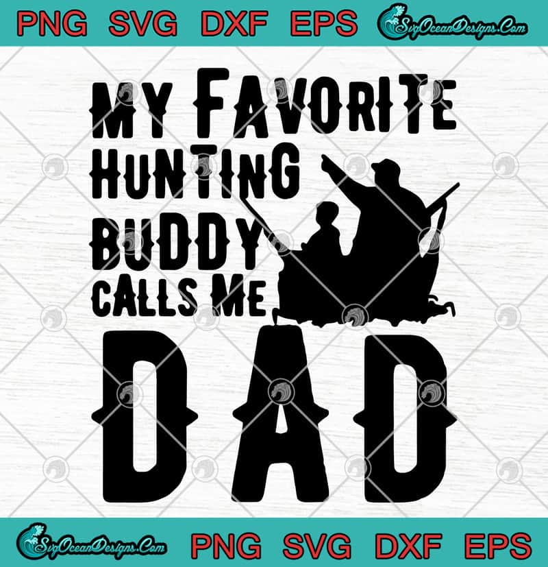 Free Free 88 My Favorite Fishing Buddy Calls Me Dad Svg SVG PNG EPS DXF File