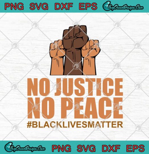 No Justice No Peace Black Lives Matter 1