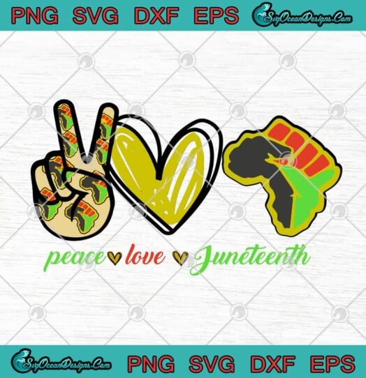African Peace Love Juneteenth SVG PNG EPS DXF Cricut File Silhouette Art